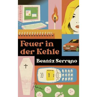 Feuer in der Kehle, Gebundene Ausgabe von Beatriz Serrano, Eichborn, 978-3-8479-0232-4