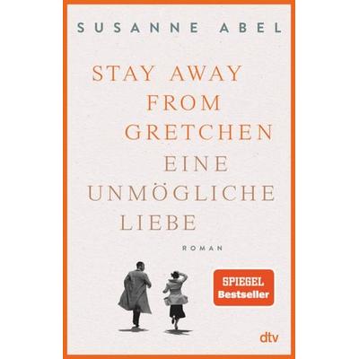 Stay away from Gretchen, Gebundene Ausgabe von Susanne Abel, dtv