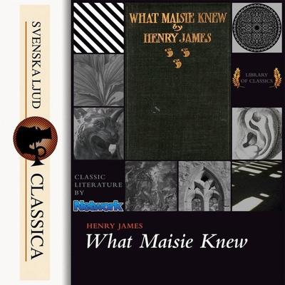 What Maisie Knew (Unabridged) - Henry James, Audio, 9789176391686