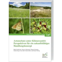 Artenschutz unter Klimawandel: Perspektiven für ein zukunftsfähiges Handlungskonzept, Fachbücher von Thomas Fartmann, Merle Streitberger, Werner Ackermann, Stefan Nehring, Sandra Balzer, Giulia Kriegel, Anne Ruff