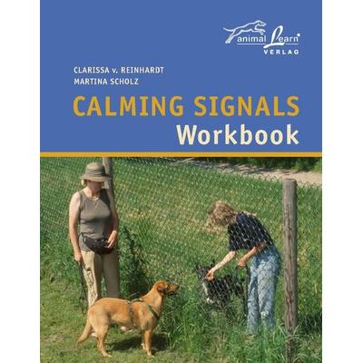 Calming Signals Workbook, Gebundene Ausgabe von Clarissa Reinhardt,Martina Scholz, Animal Learn, 978-3-936188-13-4