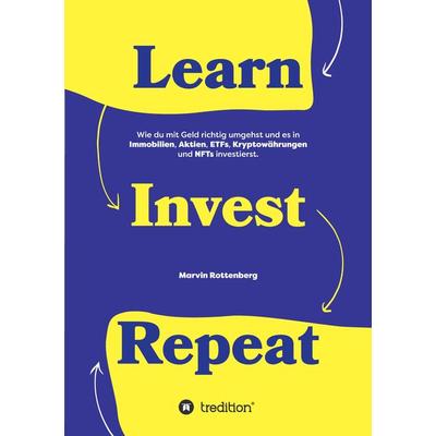 Learn. Invest. Repeat., Taschenbuch von Marvin Rottenberg, Tredition, 978-3-347-56993-5