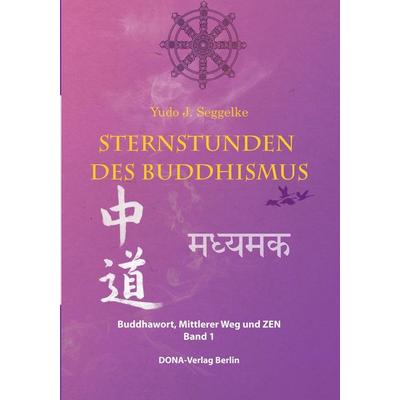 Sternstunden des Buddhismus, Gebundene Ausgabe von Yudo J. Seggelke, DONA, 978-3-941380-31-8