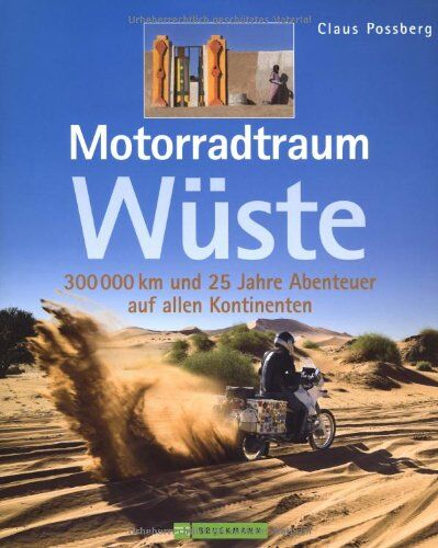 Claus Possberg - Motorradtraum Wüste: 300 000 km und 25 Jahre Abenteuer auf allen Kontinenten: 30 000 km und 25 Jahre Abenteuer auf allen Kontinenten - Preis vom 01.10.2026 17:08:56 h