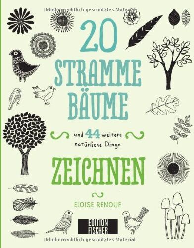 Eloise Renouf - 20 stramme Bäume: und 44 weitere natürliche Dinge zeichnen - Preis vom 10.10.2026 11:48:34 h