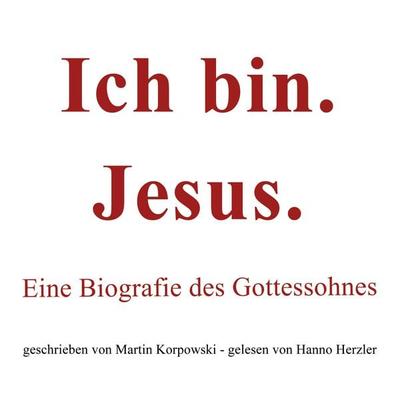 Ich bin. Jesus. - Martin Korpowski, Audio, 9783982111155