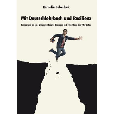 Mit Deutschlehrbuch und Resilienz, Taschenbuch von Kornelia Golombek, Leykam, 978-3-7011-0605-9