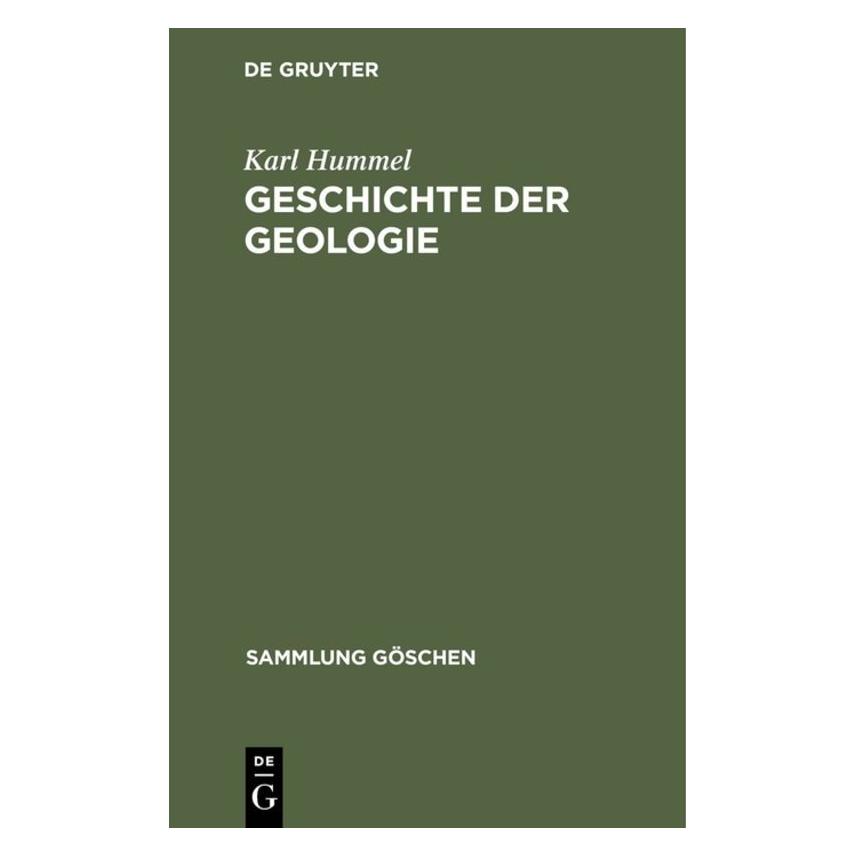 De Gruyter Geschichte der Geologie (Deutsch, Karl Hummel) (7226675)