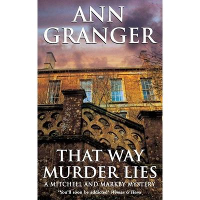 That Way Murder Lies (Mitchell & Markby 15), Taschenbuch von Ann Granger, Headline, 978-0-7472-6805-5
