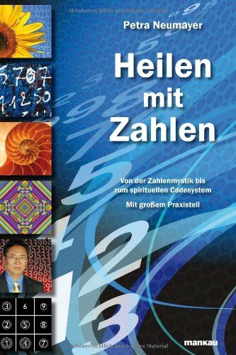 Petra Neumayer - Heilen mit Zahlen. Von der Zahlenmystik bis zum spirituellen Codesystem: Mit großem Praxisteil - Preis vom 10.10.2026 11:48:34 h