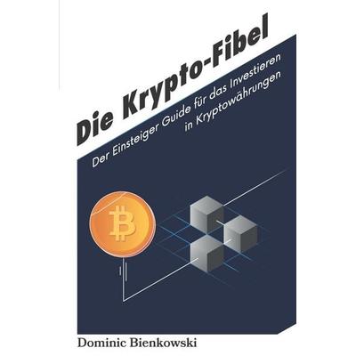 Die Krypto-Fibel, Taschenbuch von Dominic Bienkowski, Independently Published