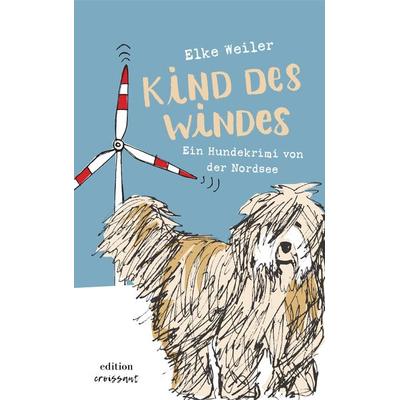 Kind des Windes, Taschenbuch von Elke Weiler, Edition croissant, 978-3-9825950-0-9