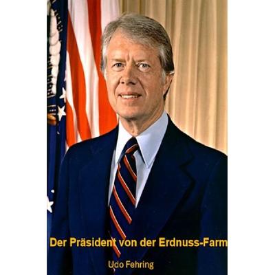 Der Präsident von der Erdnuss-Farm, Taschenbuch von Udo Fehring, Epubli, 978-3-8190-9743-0