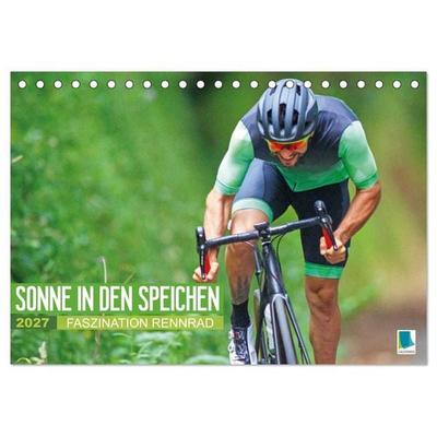 Sonne in den Speichen - Faszination Rennrad (Tischkalender 2027 DIN A5 quer), CALVENDO Monatskalender