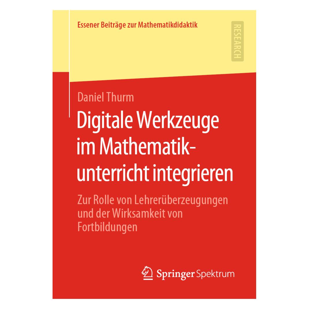 Springer Digitale Werkzeuge im Mathematikunterricht integrieren (Deutsch, Softcover, Daniel Thurm) (56117399)