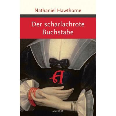 Der scharlachrote Buchstabe, Gebundene Ausgabe von Nathaniel Hawthorne, Anaconda