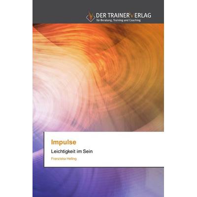 Impulse, Taschenbuch von Franziska Helling, Trainerverlag, 978-620-0-76852-0