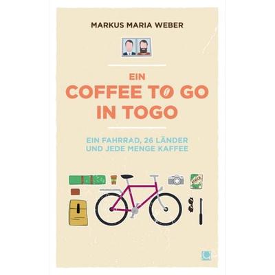 Ein Coffee to go in Togo, Taschenbuch von Markus Weber, Conbook