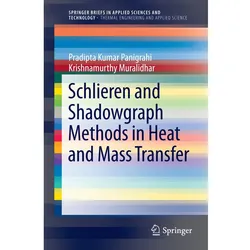 Schlieren and Shadowgraph Methods in Heat and Mass Transfer, Fachbücher von Pradipta K. Panigrahi, Krishnamurthy Muralidhar