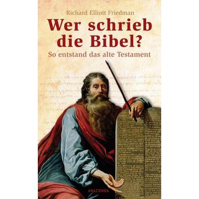 Wer schrieb die Bibel?, Gebundene Ausgabe von Richard Elliott Friedmann, Anaconda, 978-3-86647-144-3