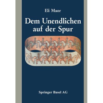 Dem Unendlichen auf der Spur, Taschenbuch von MAOR, Springer Basel, 978-3-0348-6146-5