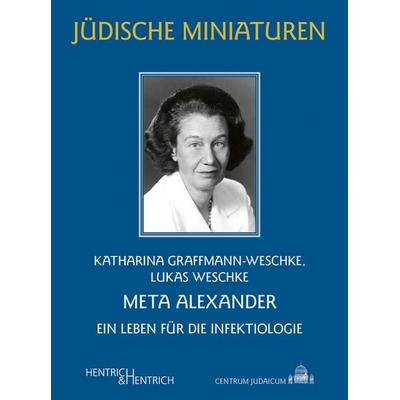 Meta Alexander, Taschenbuch von Katharina Graffmann-Weschke,Lukas Weschke, Hentrich und Hentrich Verlag Berlin, 978-3-95565-719-2
