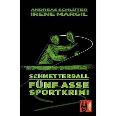 Die fünf Asse - Schmetterball, Taschenbuch von Irene Margil,Andreas Schlüter, Verlag Akademie der Abenteuer, 978-3-9853005-0-1