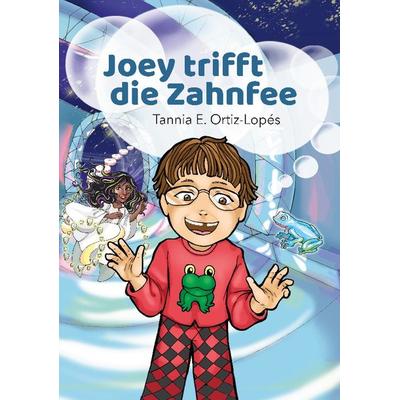 Joey trifft die Zahnfee, Taschenbuch von Tannia E. Ortiz-Lopés, BoD – Books on Demand