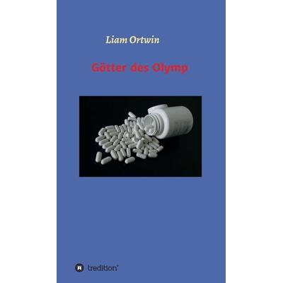 Götter des Olymp, Gebundene Ausgabe von Liam Ortwin, Tredition, 978-3-7497-2436-9