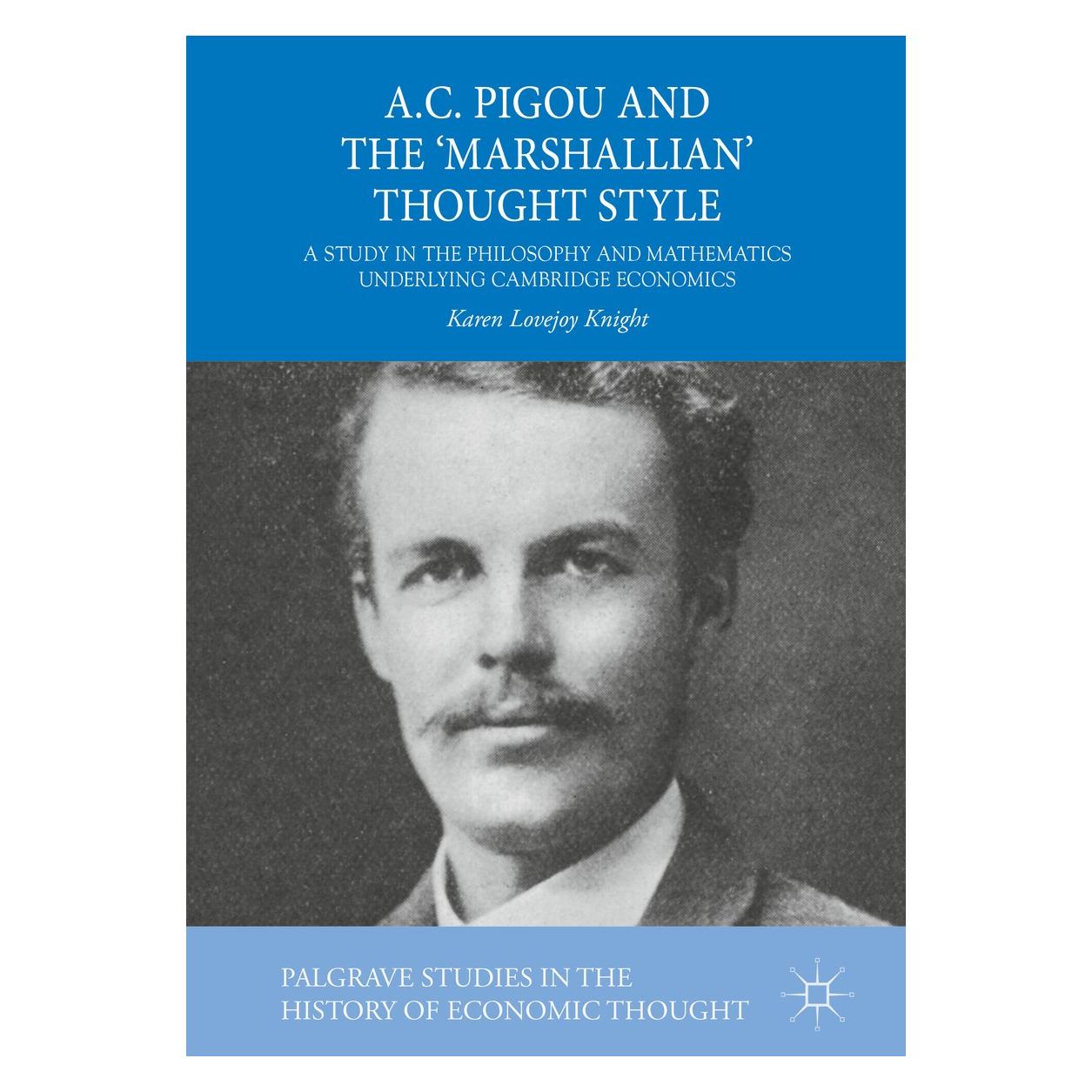 Springer A.C. Pigou and the 'Marshallian' Thought Style (Englisch, Hardcover, Karen Lovejoy Knight) (9783030010171)
