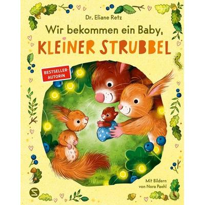 Wir bekommen ein Baby, kleiner Strubbel, Gebundene Ausgabe von Eliane Retz, Schneiderbuch, 978-3-505-15256-6