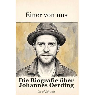 Die Biografie über Johannes Oerding, Taschenbuch von David Schröder, Elian, 978-3-696-40219-8