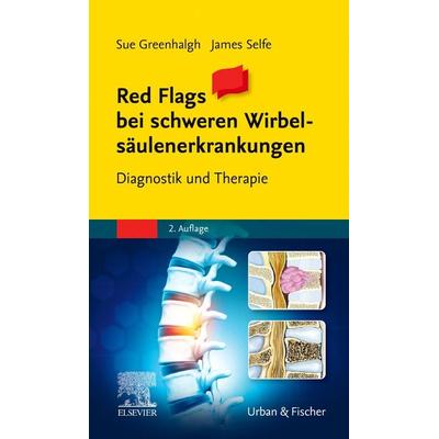 Red Flags - Schwerpunkt Wirbelsäule, Taschenbuch von Sue Greenhalgh,James Selfe, Urban & Fischer in Elsevier, 978-3-437-45565-0