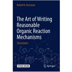 The Art of Writing Reasonable Organic Reaction Mechanisms, Fachbücher von Robert B. Grossman
