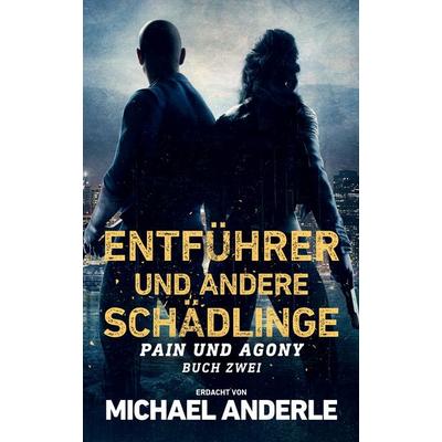 Entführer und andere Schädlinge, Taschenbuch von Michael Anderle, LMBPN International, 978-1-68500-759-1
