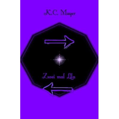 Zwei mal Lila, Taschenbuch von K.C. Mayer, Epubli, 978-3-7418-6387-5