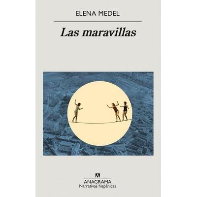 Maravillas, Las, Taschenbuch von Elena Medel, Editorial Anagrama, 978-84-339-9908-5
