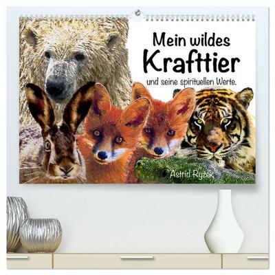 Mein wildes Krafttier und seine spirituellen Werte. (hochwertiger Premium Wandkalender 2027 DIN A2 quer), Kunstdruck in Hochglanz