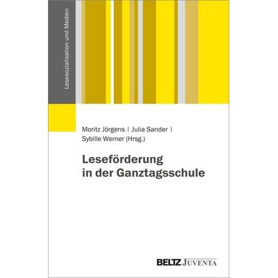 Leseförderung in der Ganztagsschule, Taschenbuch von , Juventa Verlag ein Imprint der Beltz Verlagsgruppe GmbH & Co. KG, 978-3-7799-6459-9