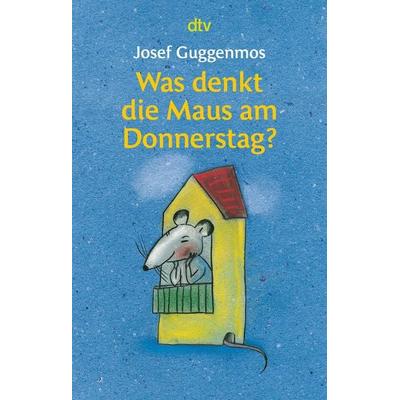 Was denkt die Maus am Donnerstag?, Taschenbuch von Josef Guggenmos, dtv, 978-3-423-70638-4