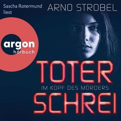 Im Kopf des Mörders - Toter Schrei - Arno Strobel, Audio, 9783732489909