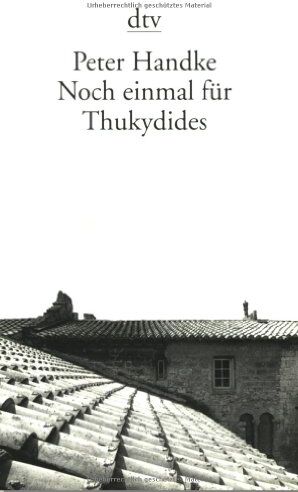 Peter Handke - Noch einmal für Thukydides - Preis vom 12.10.2026 11:37:12 h
