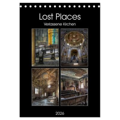 Lost Places - Verlassene Kirchen (Tischkalender 2026 DIN A5 hoch), CALVENDO Monatskalender
