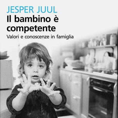 Il bambino è competente - Juul Jesper, Audio, 9789178892822