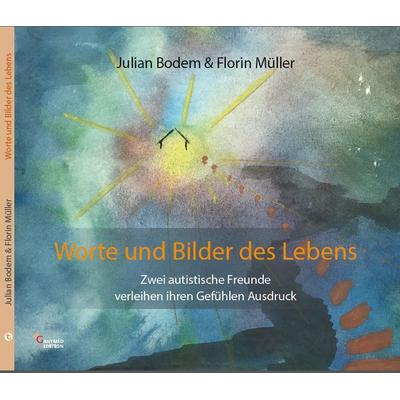 Worte und Bilder des Lebens, Taschenbuch von Julian Bodem,Florin Müller, Ganymed Edition, 978-3-946223-56-6