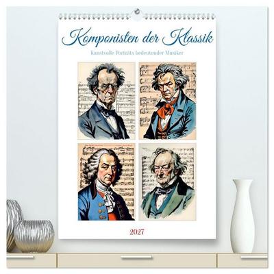 Komponisten der Klassik (hochwertiger Premium Wandkalender 2027 DIN A2 hoch), Kunstdruck in Hochglanz