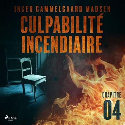 Culpabilité incendiaire - Chapitre 4 - Inger Gammelgaard Madsen, Audio, 9788726229578