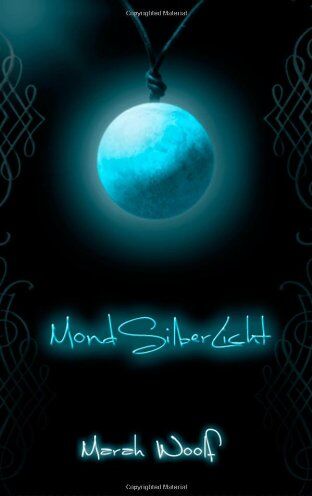 Marah Woolf - MondSilberLicht: MondLichtSaga: 1 - Preis vom 18.10.2026 19:22:15 h