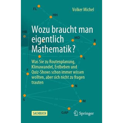 Wozu braucht man eigentlich Mathematik?, Taschenbuch von Volker Michel, Springer Berlin, 978-3-662-68197-8