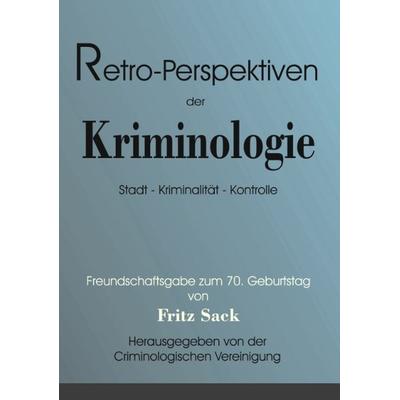 Retro-Perspektiven der Kriminologie, Paperback von , BoD – Books on Demand, 978-3-8311-1618-8
